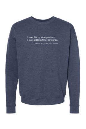 I See Mary Everywhere - St. Maximilian Kolbe Crewneck Sweatshirt