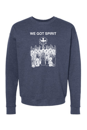 We Got Spirit - Pentecost Crewneck Sweatshirt