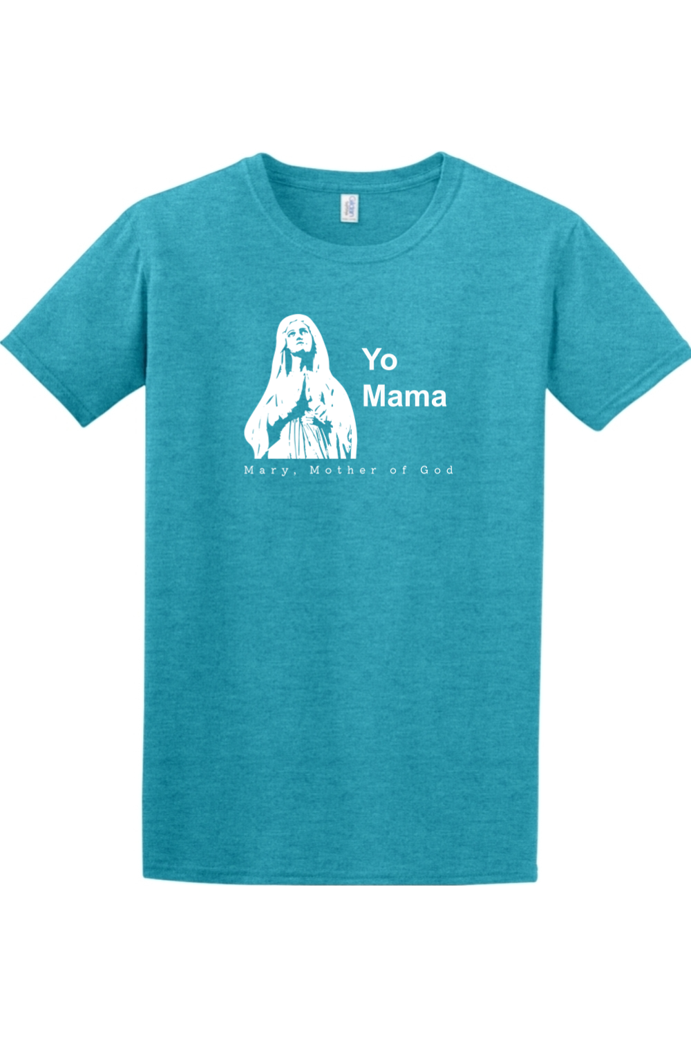 Yo Mama - Mary, Mother of God Adult T-Shirt