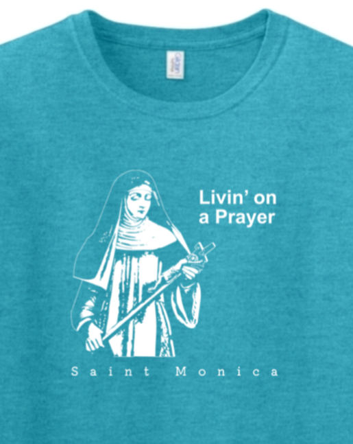 Livin' on a Prayer - St. Monica Adult T-shirt