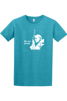 teal t-shirt featuring St. John Paul II that says "Be not afraid"