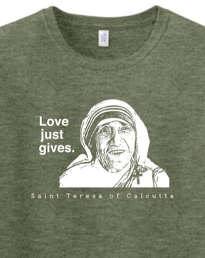 Love Just Gives - St. Teresa of Calcutta Adult-T-shirt