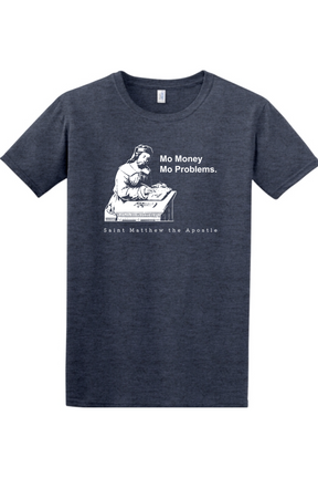 Mo Money Mo Problems - St. Matthew Adult T-Shirt