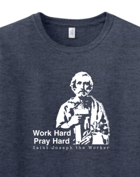 Work Hard Pray Hard - St. Joseph the Worker Adult T-Shirt
