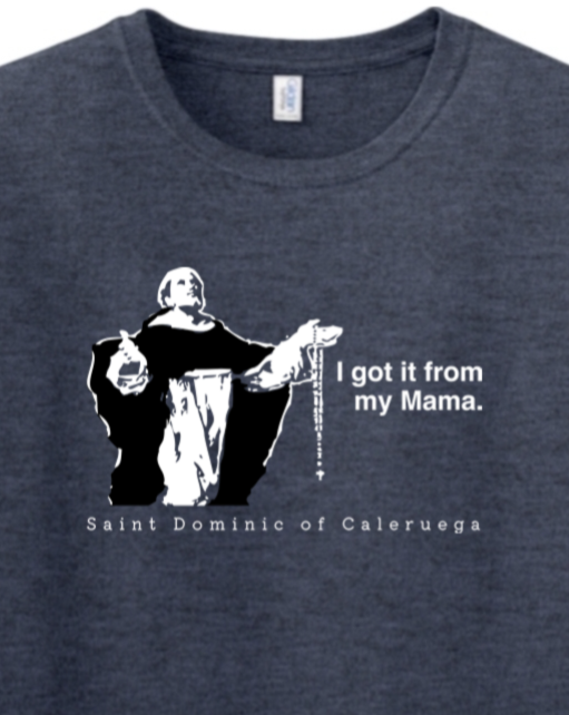 I Got It From My Mama - St Dominic Adult T-Shirt