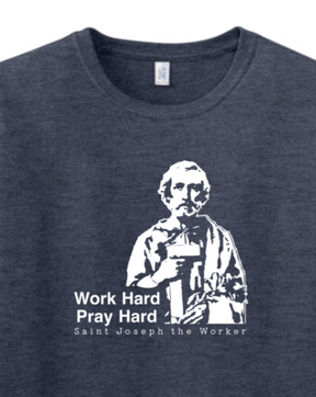 a t - shirt with a picture of St. Joseph the Worker that says "Work Hard, Pray Hard"