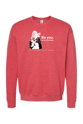 Be You - St. Catherine of Siena Crewneck Sweatshirt