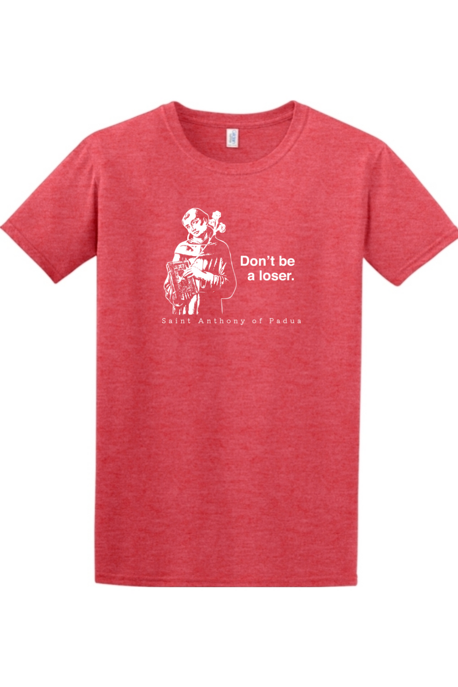 Don't Be a Loser Catholic T-Shirt