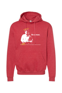 Be a Man  - St. Pier Giorgio Frassati Hoodie Sweatshirt