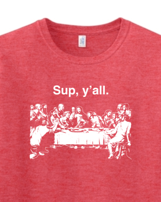 Sup y'all - Last Supper Adult T-Shirt