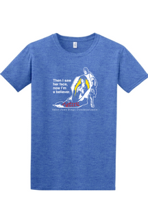 blue t-shirt with St. Juan Diego wearing tilma that shows Our Lady of Guadalupe. Shirt says "Then I saw her face, now I'm a believer"