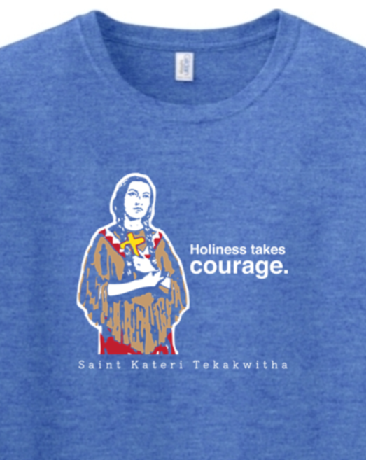 Holiness Takes Courage – St. Kateri Tekakwitha Adult T-shirt