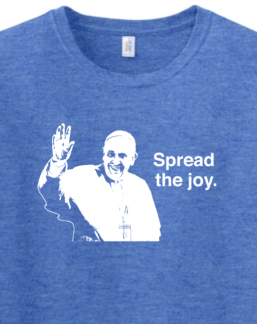 Spread the Joy - Pope Francis Adult T-Shirt