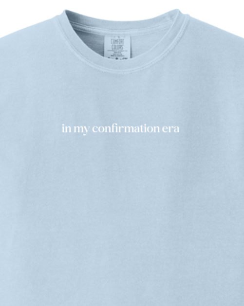 In My Confirmation Era Adult T-shirt - Comfort Colors