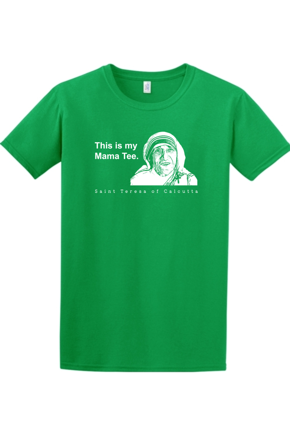 This is my Mama Tee - St. Teresa of Calcutta T-Shirt