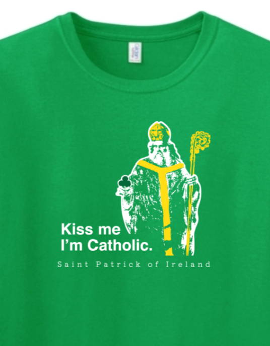 Kiss Me, I'm Catholic - St. Patrick of Ireland Adult T-shirt