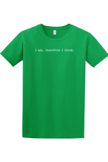 I am, Therefore I Think - Realism Philosophy Adult T-Shirt