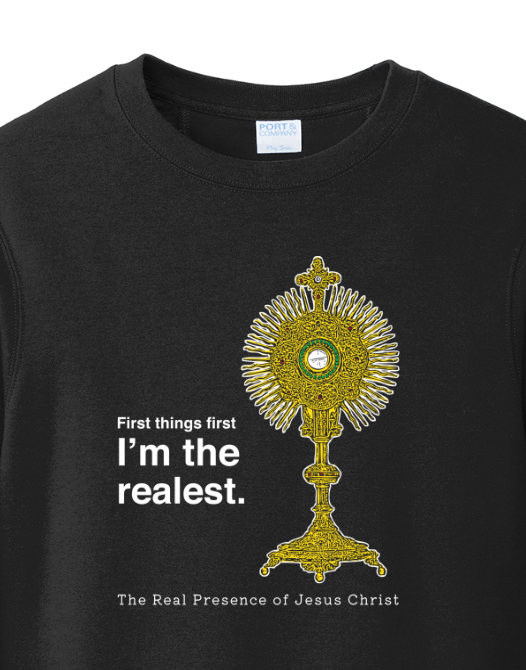 I'm the Realest – Real Presence of Christ in the Eucharist - Crewneck Sweatshirt