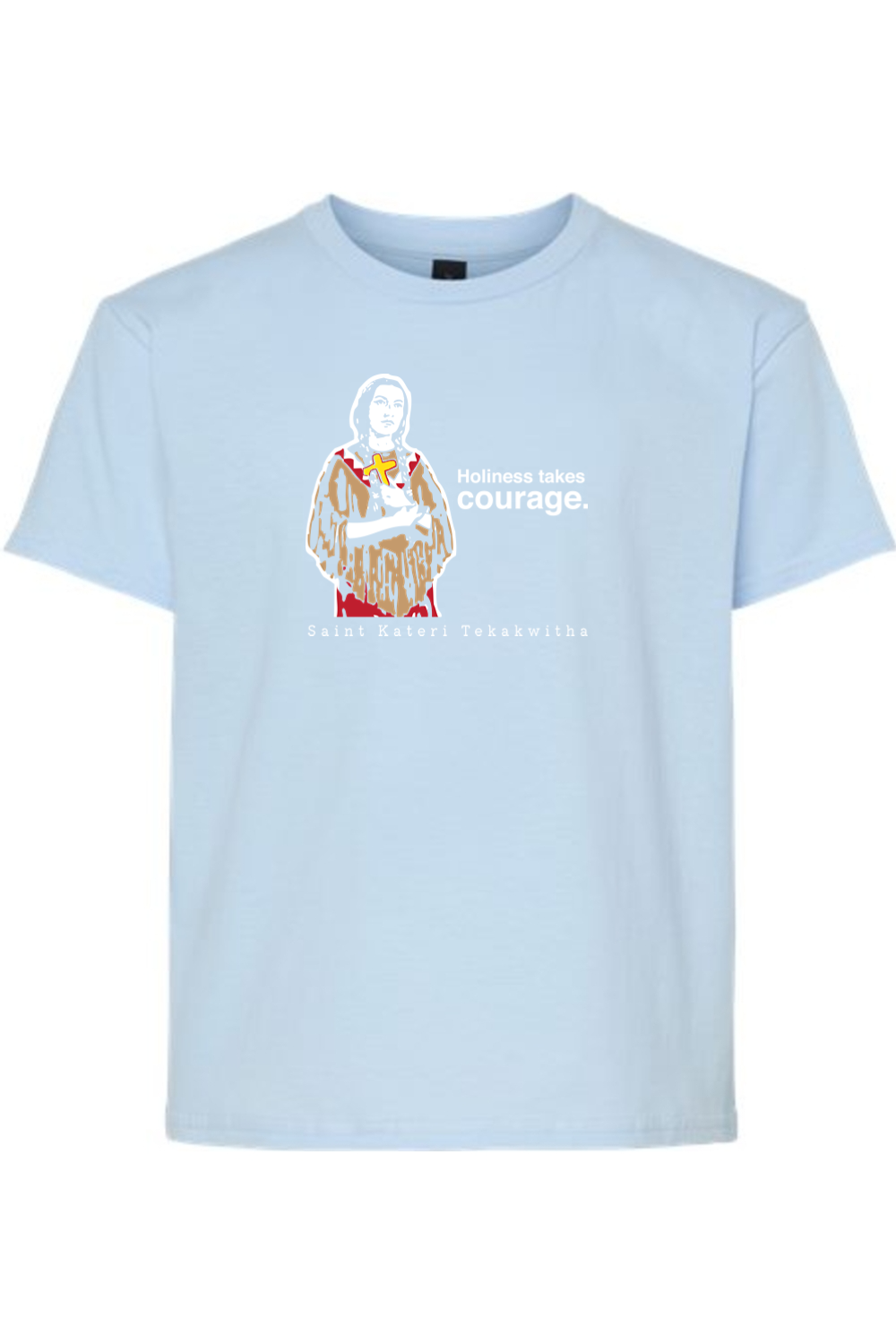 Holiness Takes Courage – St Kateri Tekakwitha Youth T-Shirt
