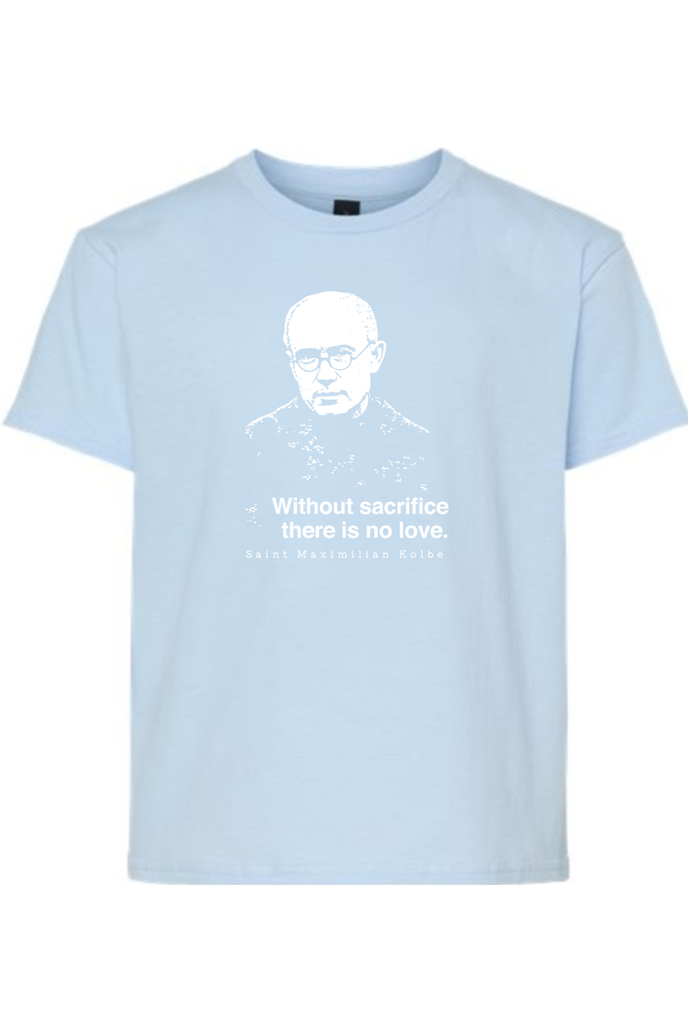 Without Sacrifice - St. Maximilian Kolbe Youth T-Shirt