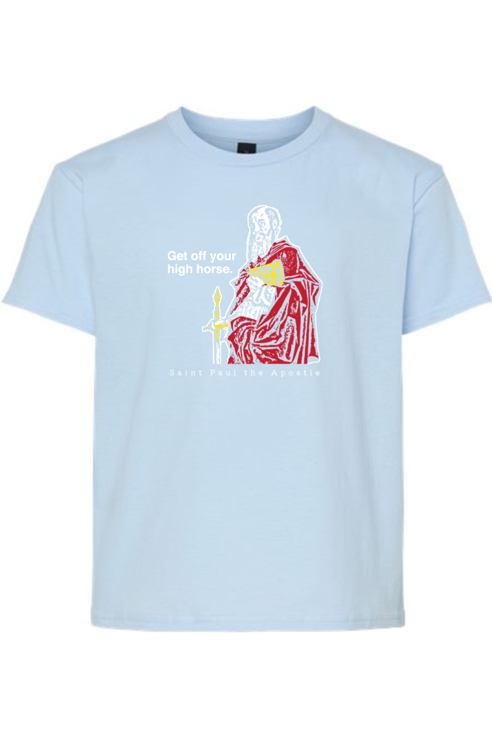 Get Off Your High Horse - St. Paul the Apostle Youth T-Shirt