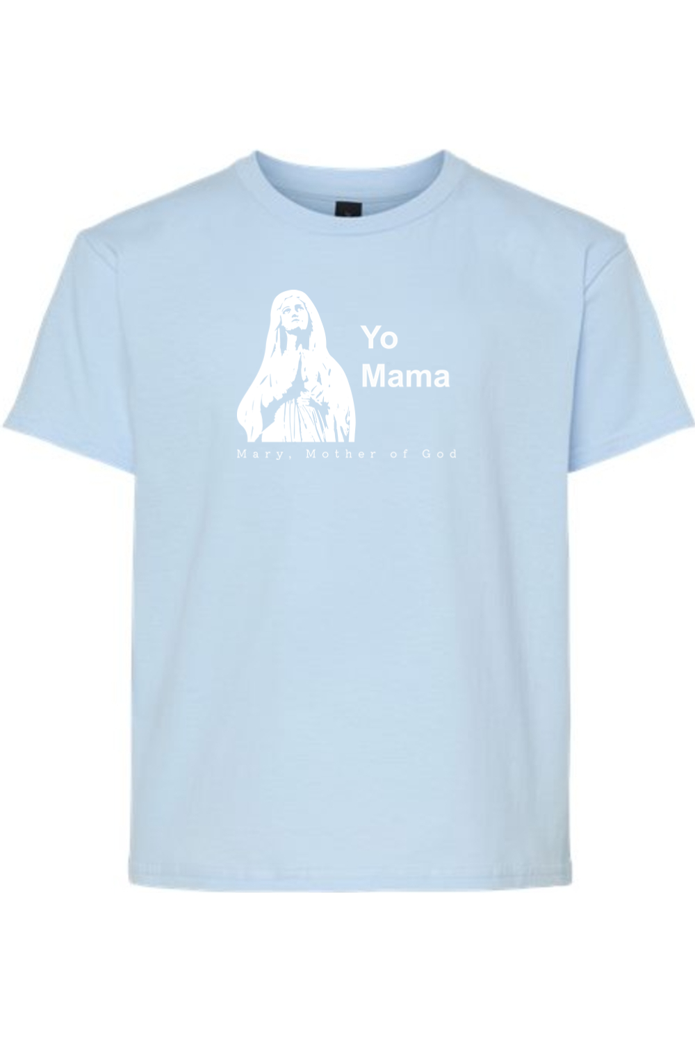 Yo Mama - Mary, Mother of God Youth T-Shirt