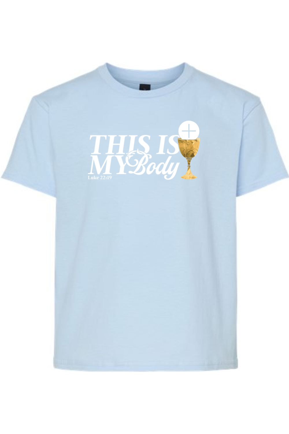 This is My Body Chalice - Luke 22:19 Youth T-Shirt