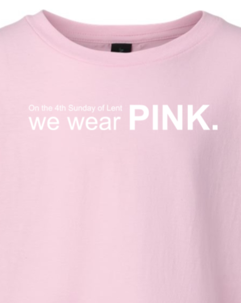 On the 4th Sunday of Lent, We Wear Pink Youth T-Shirt