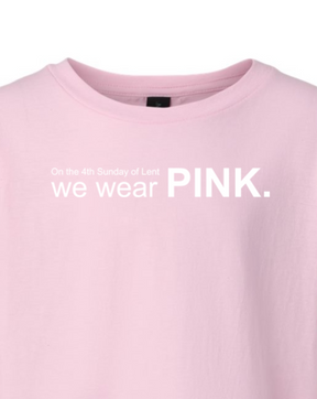 On the 4th Sunday of Lent, We Wear Pink Youth T-Shirt
