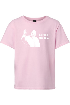 Spread the Joy - Pope Francis Youth T-Shirt