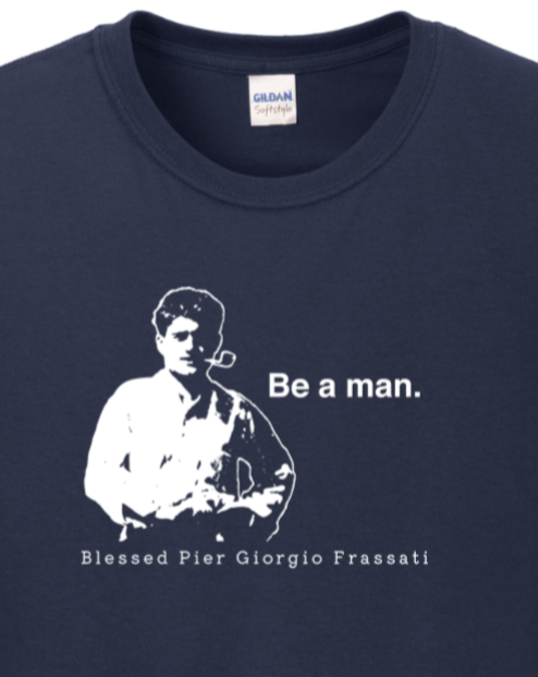 Be a Man - Bl. Pier Giorgio Frassati Long Sleeve