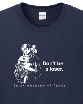 Don't Be a Loser - St Anthony of Padua Long Sleeve