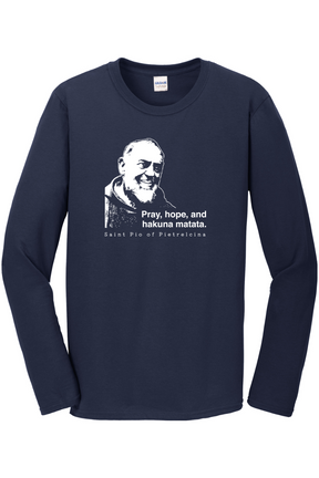 Hakuna Matata - St Padre Pio Long Sleeve