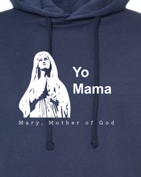 Yo Mama - Virgin Mary Hoodie Sweatshirt