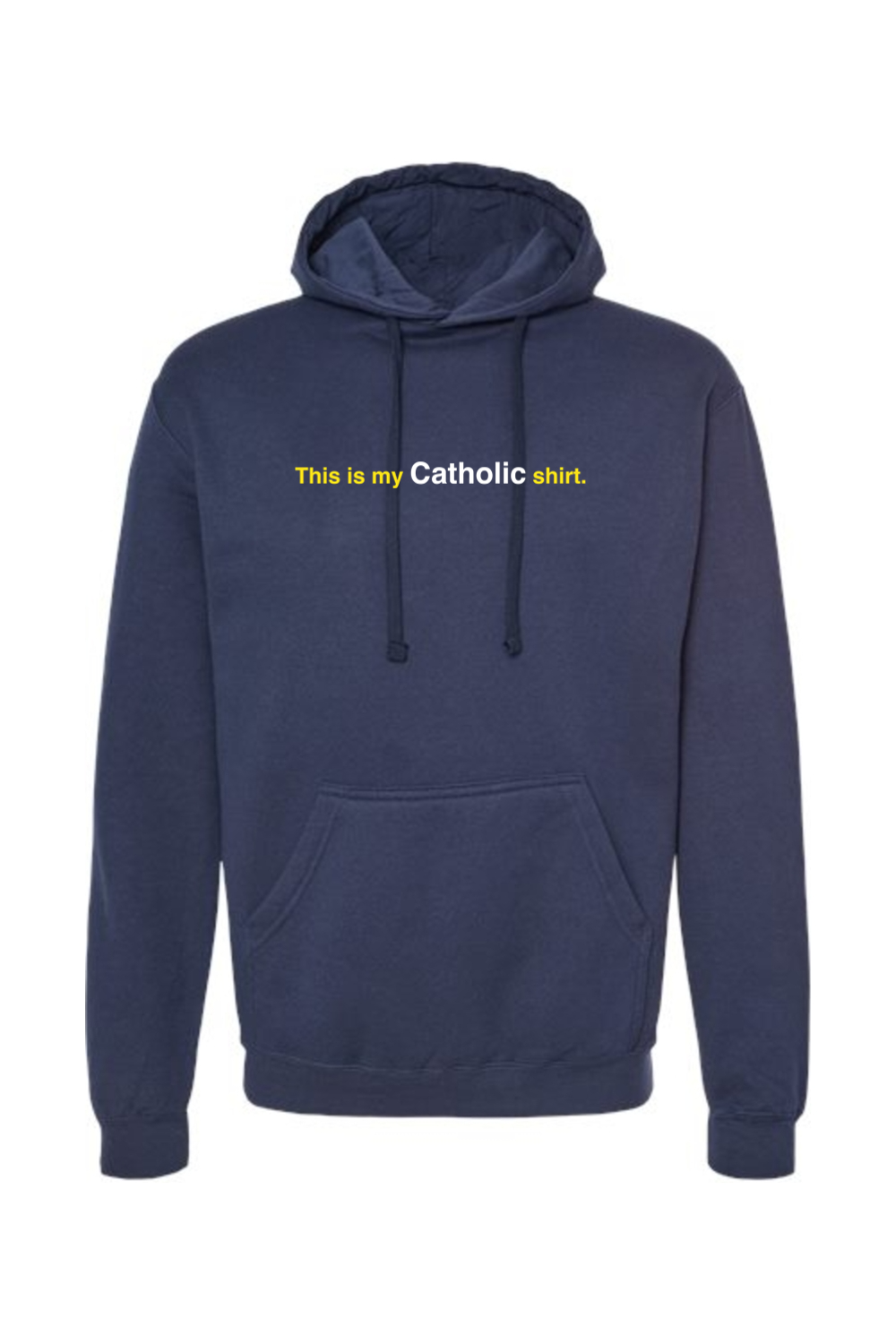 My Catholic Shirt - Hoodie Sweatshirt