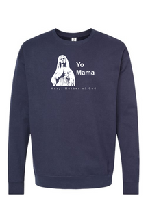 Yo Mama - Mary, Mother of God Crewneck Sweatshirt