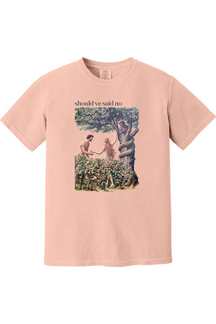 Should've Said No - Adam and Eve Adult T-shirt - Comfort Colors