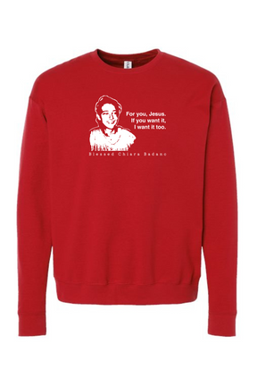 For you, Jesus - Bl. Chiara Badano Crewneck Sweatshirt