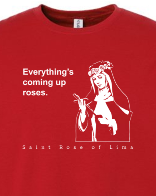 Everything's Coming Up Roses - St. Rose of Lima Crewneck Sweatshirt