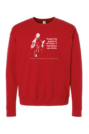 Preach the Gospel - St. Francis of Assisi Crewneck Sweatshirt