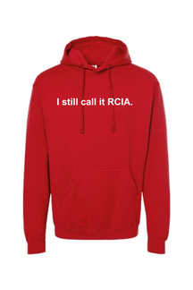 I Still Call it RCIA - Hoodie Sweatshirt