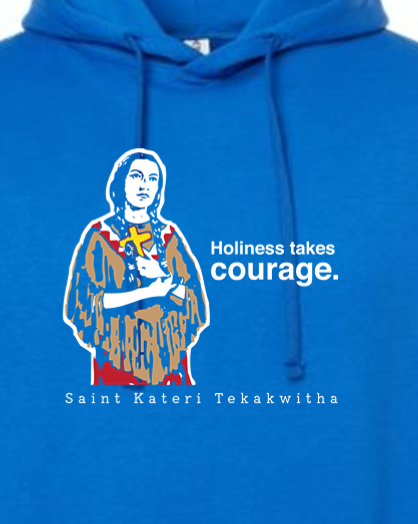 Holiness Takes Courage - St. Kateri Tekakwitha Hoodie Sweatshirt