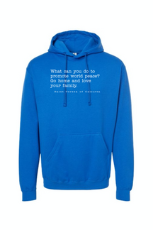 Love Your Family - St. Teresa of Calcutta Hoodie Sweatshirt