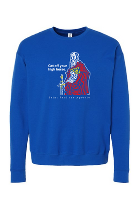 Get Off Your High Horse - St. Paul the Apostle Crewneck Sweatshirt