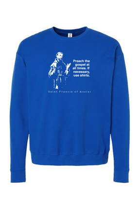 Preach the Gospel - St. Francis of Assisi Crewneck Sweatshirt