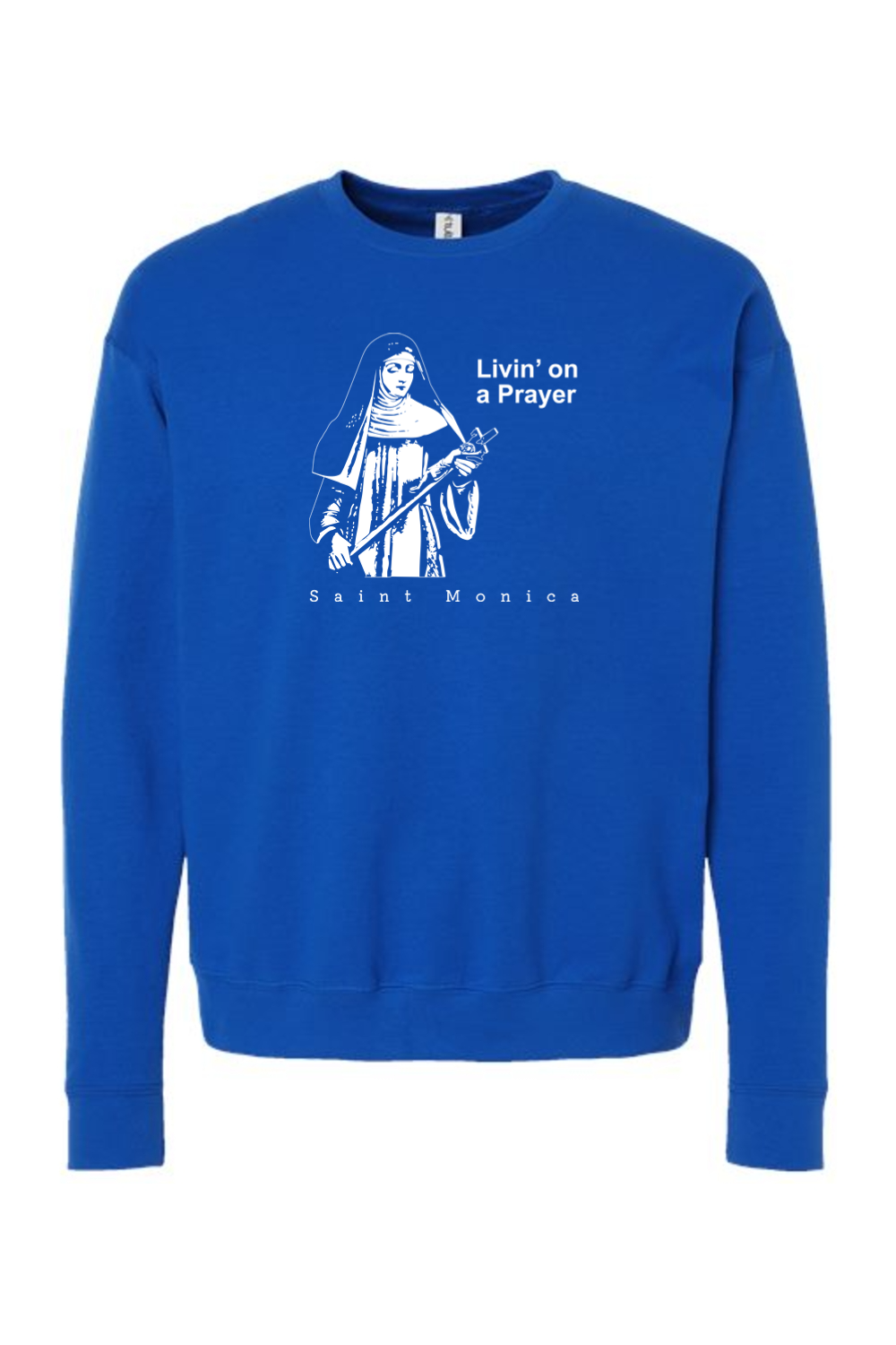 Livin' on a Prayer - St. Monica Crewneck Sweatshirt