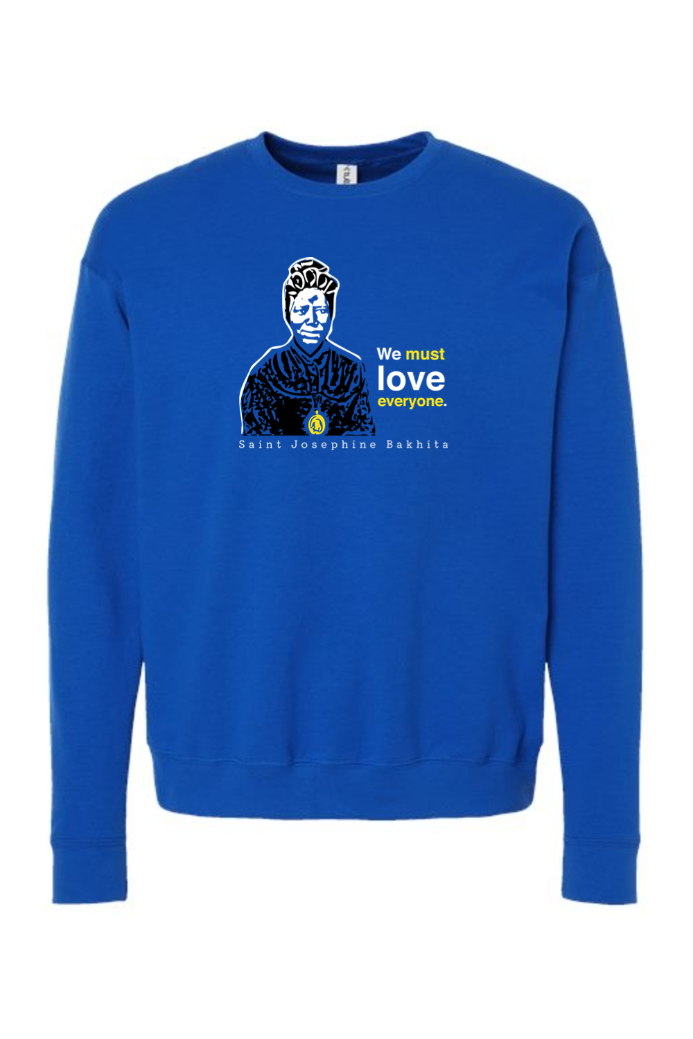 We Must Love Everyone - St. Josephine Bakhita Crewneck Sweatshirt