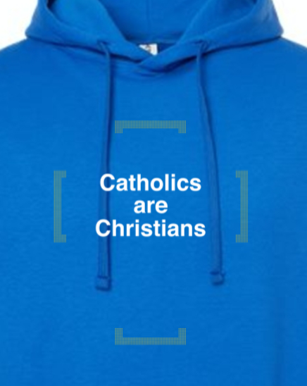 Catholics are Christians - Hoodie Sweatshirt