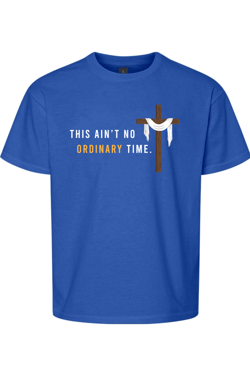 This Ain't No Ordinary Time - Easter Season T-Shirt - youth