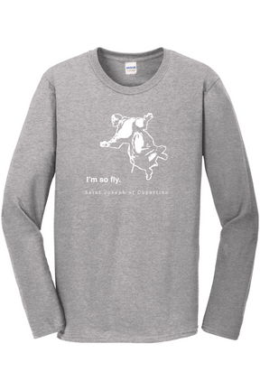 I'm So Fly - St Joseph of Cupertino Long Sleeve